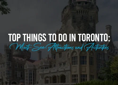 Top Things to Do in Toronto: Must-See Attractions and Activities